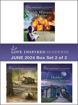 cover image of Love Inspired Suspense June 2024--Box Set 2 of 2/Amish Witness to Murder/Kidnapped In Montana/Hidden Mountain Secrets